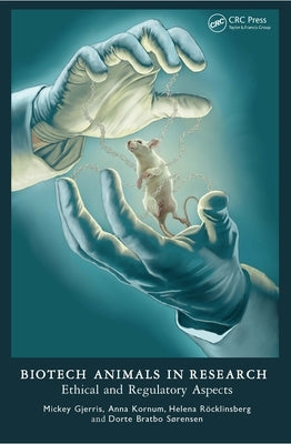 Biotech Animals in Research: Ethical and Regulatory Aspects by Gjerris, Mickey