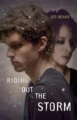 Riding Out the Storm by Deans, Sis