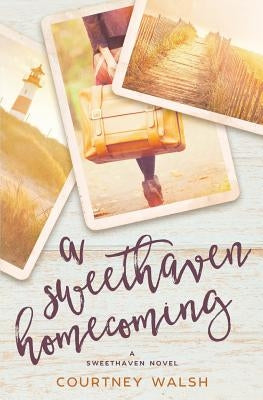 A Sweethaven Homecoming by Walsh, Courtney