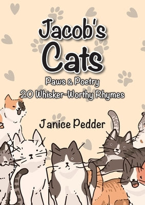 Jacob's Cats: Paws & Poetry: 20 Whisker-Worthy Rhymes by Pedder, Janice