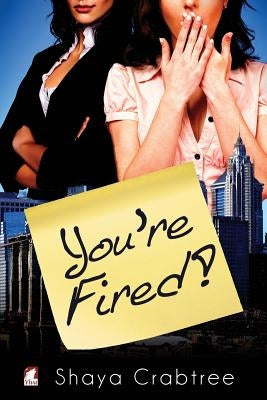 You're Fired by Crabtree, Shaya