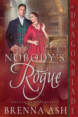 Nobody's Rogue: A Scottish Regency Historical Romance by Ash, Brenna