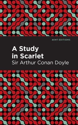 A Study in Scarlet by Doyle, Arthur Conan, Sir