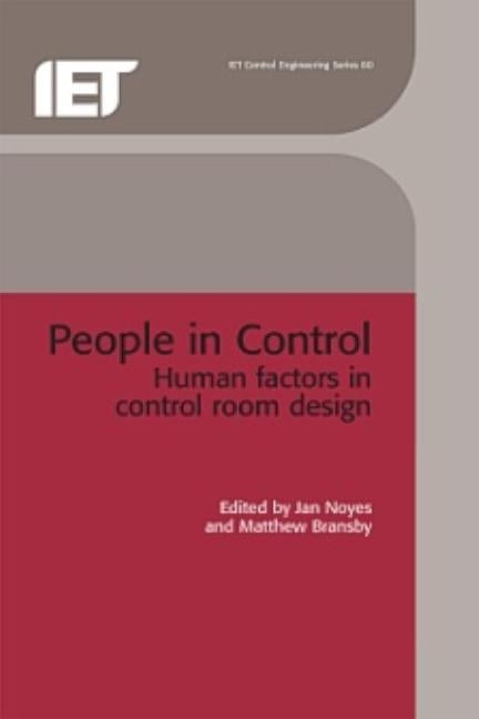 People in Control: Human Factors in Control Room Design by Noyes, Jan