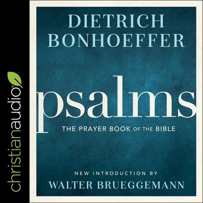 Psalms: The Prayer Book of the Bible by Bonhoeffer, Dietrich