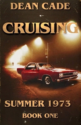 Cruising by Cade, Dean