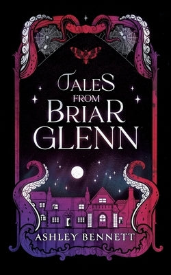 Tales from Briar Glenn by Bennett, Ashley