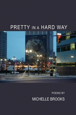 Pretty in A Hard Way by Brooks, Michelle