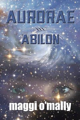 Aurorae: Abilon by O'Mally, Maggi
