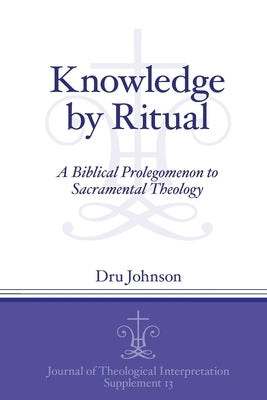 Knowledge by Ritual by Johnson, Dru