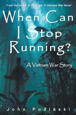 When Can I Stop Running? by Podlaski, John