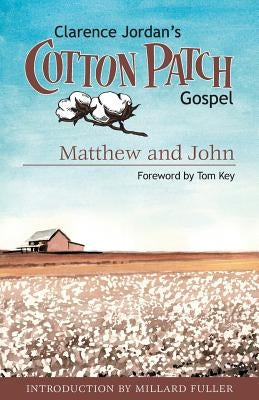 Cotton Patch Gospel: Matthew and John by Jordan, Clarence
