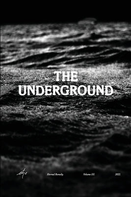 The Underground: Etre Magazine Volume III by Remedy, Eternal