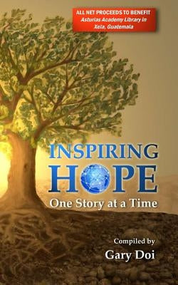 Inspiring Hope: One Story at a Time by Doi, Gary