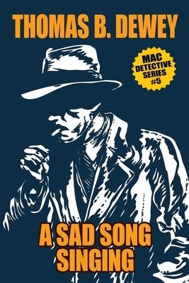 A Sad Song Singing: Mac #10 by Dewey, Thomas B.