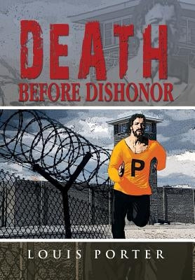 Death Before Dishonor by Porter, Louis, Jr.