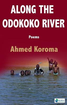 Along the Odokoko River by Koroma, Ahmed
