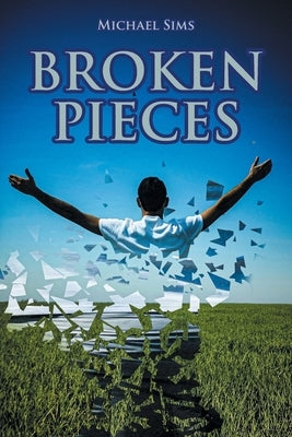 Broken Pieces by Sims, Michael