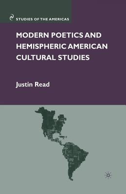 Modern Poetics and Hemispheric American Cultural Studies by Read, J.