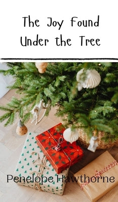 The Joy Found Under the Tree by Hawthorne, Penelope