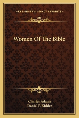 Women Of The Bible by Adams, Charles
