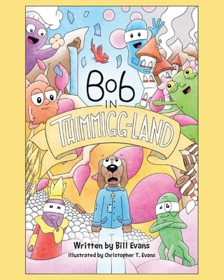 Bob in Thimmigg-Land by Evans, Bill