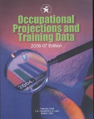 Occupational Projections and Training Data by Labor Dept (U S ) Bureau of Labor Statis