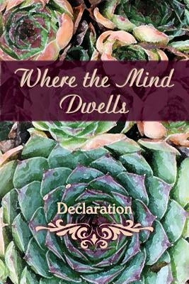 Where the Mind Dwells: Declaration by Eber &. Wein