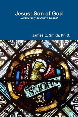 Jesus: Son of God by Smith, James E.
