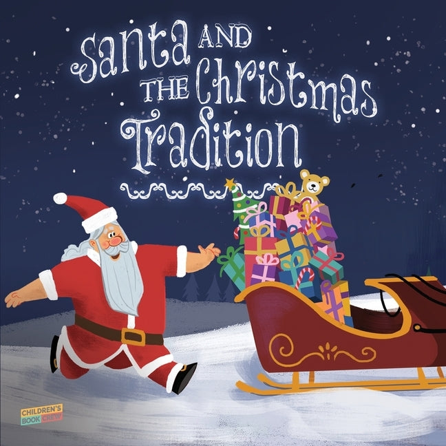 Santa and the Christmas Tradition: Children's Book About Christmas, Santa, Friendship, Teamwork - Picture book - Illustrated Bedtime Story Age 3-8 by Crew, Cb