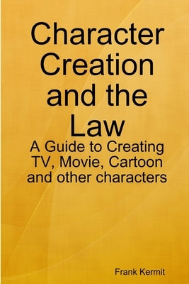 Character Creation and the Law by Kermit, Frank