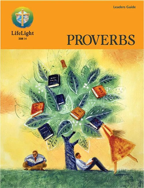 Lifelight Leaders Guide: Proverbs by Schurb, Ken