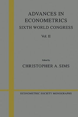 Advances in Econometrics: Volume 2: Sixth World Congress by Sims, Christopher A.