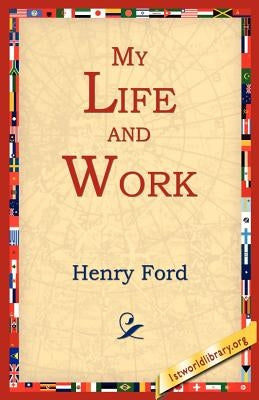 My Life and Work by Ford, Henry Jones
