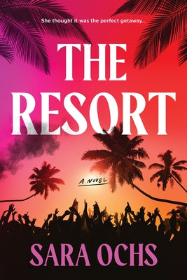 The Resort by Ochs, Sara