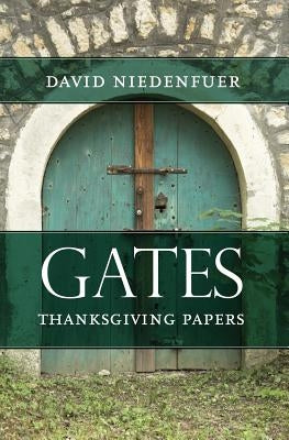 Gates: Thanksgiving Papers by Niedenfuer, David