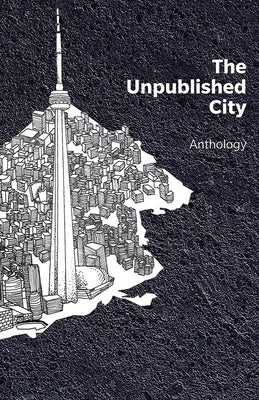 The Unpublished City: Volume I by Brand, Dionne