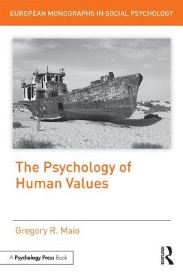 The Psychology of Human Values by Maio, Gregory R.