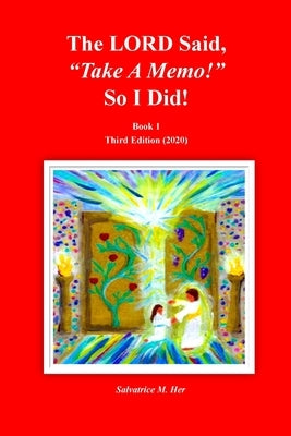 The LORD Said, "Take A Memo!" So I Did! Third Edition (2020): Third Edition by M. Her, Salvatrice