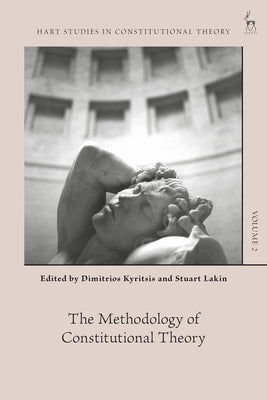 The Methodology of Constitutional Theory by Kyritsis, Dimitrios