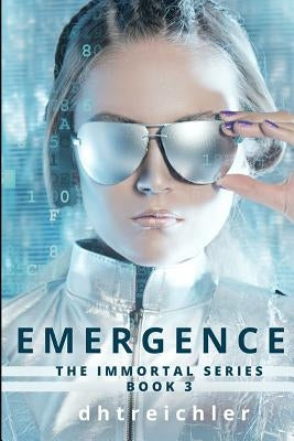 Emergence: Volume 3 of the Immortals Series by Dhtreichler