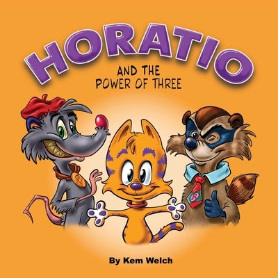 Horatio: And the Power of Three by Welch, Kem