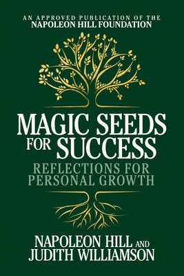 Magic Seeds for Success: Reflections for Personal Growth by Hill, Napoleon