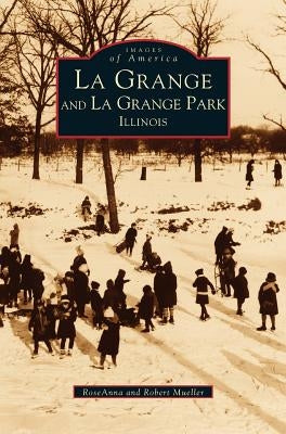 La Grange and La Grange Park, Illinois by Mueller, RoseAnna