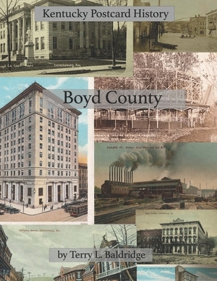 Boyd County: Kentucky Postcard History by Baldridge, Terry L.