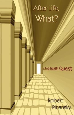 After Life, What? by Pinansky, Robert