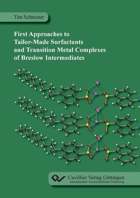 First Approaches to Tailor-Made Surfactants and Transition Metal Complexes of Breslow Intermediates by Schreiner, Tim