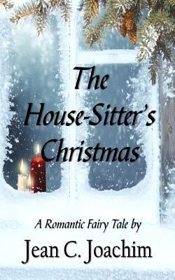 The House-Sitter's Christmas by Joachim, Jean C.