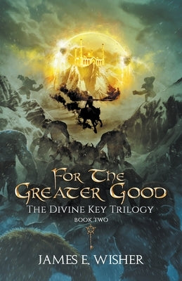 For The Greater Good by Wisher, James E.