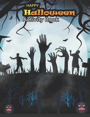 happy halloween activities book: Scary Fun Activity Workbook for Learning coloring page, maze game, word search, sudoku game Book with Solution for Ki by Press, Tamm